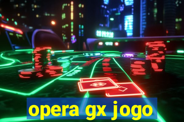 opera gx jogo